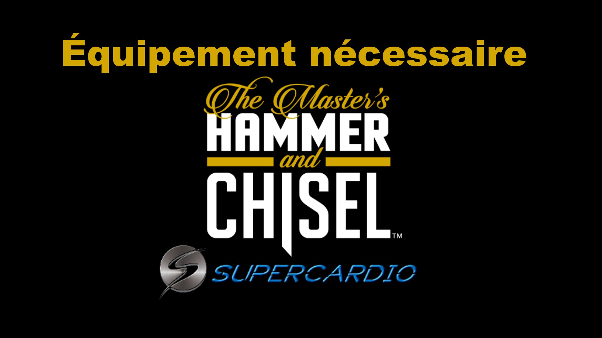 Équipement nécessaire avec Hammer & Chisel